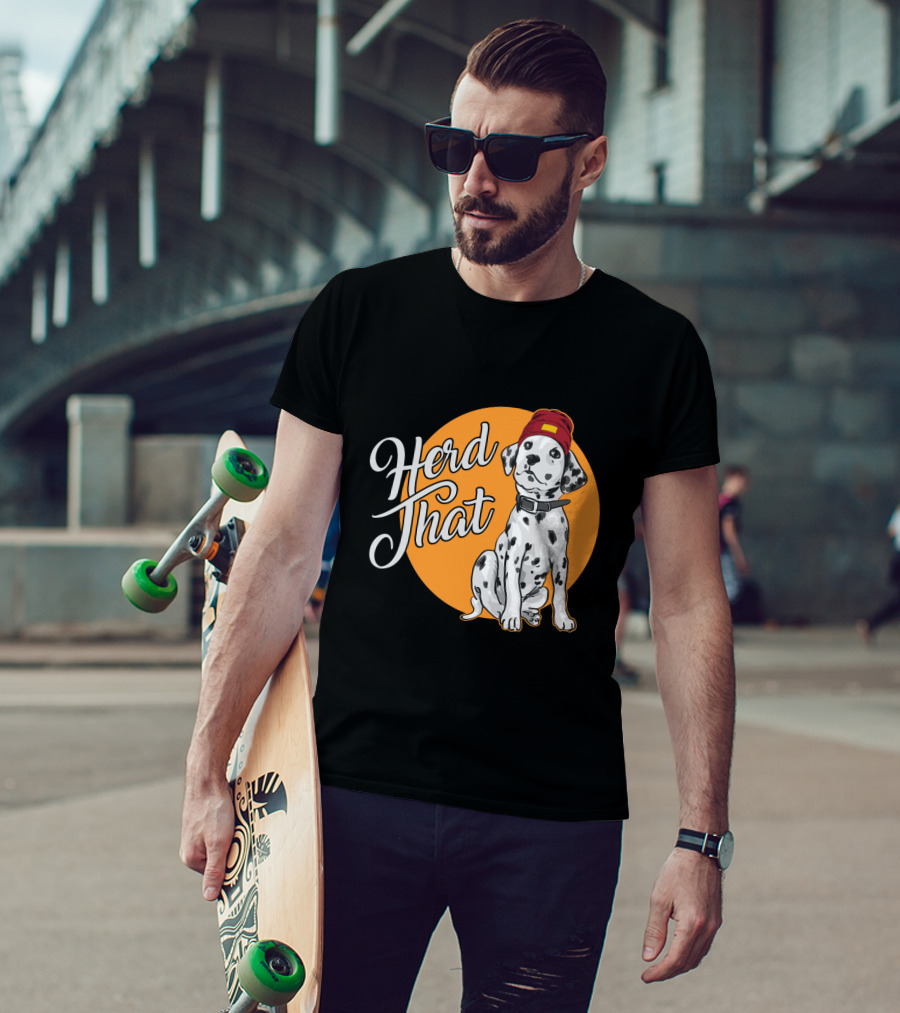 Herd That Dalmatian Dog Lover Funny Animal T-Shirt