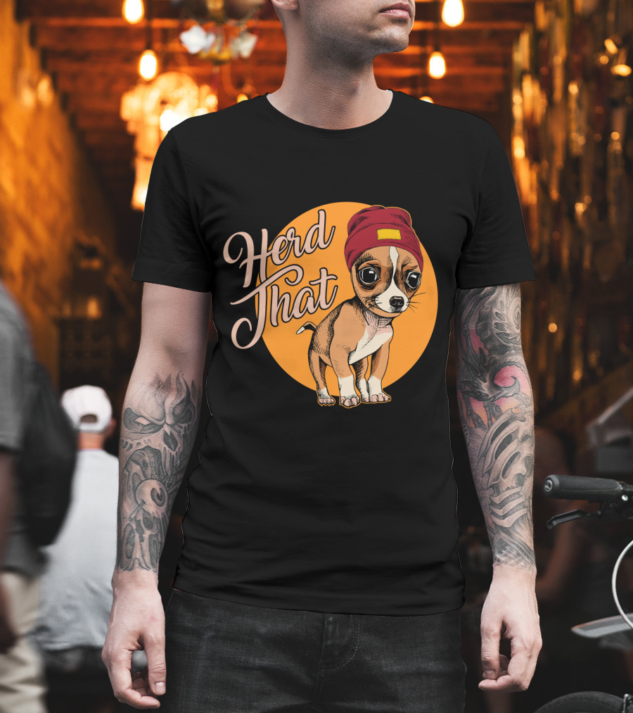 Funny Herd That Chihuahua Animal Lover Dog Wearing Cute Beanie T-Shirt