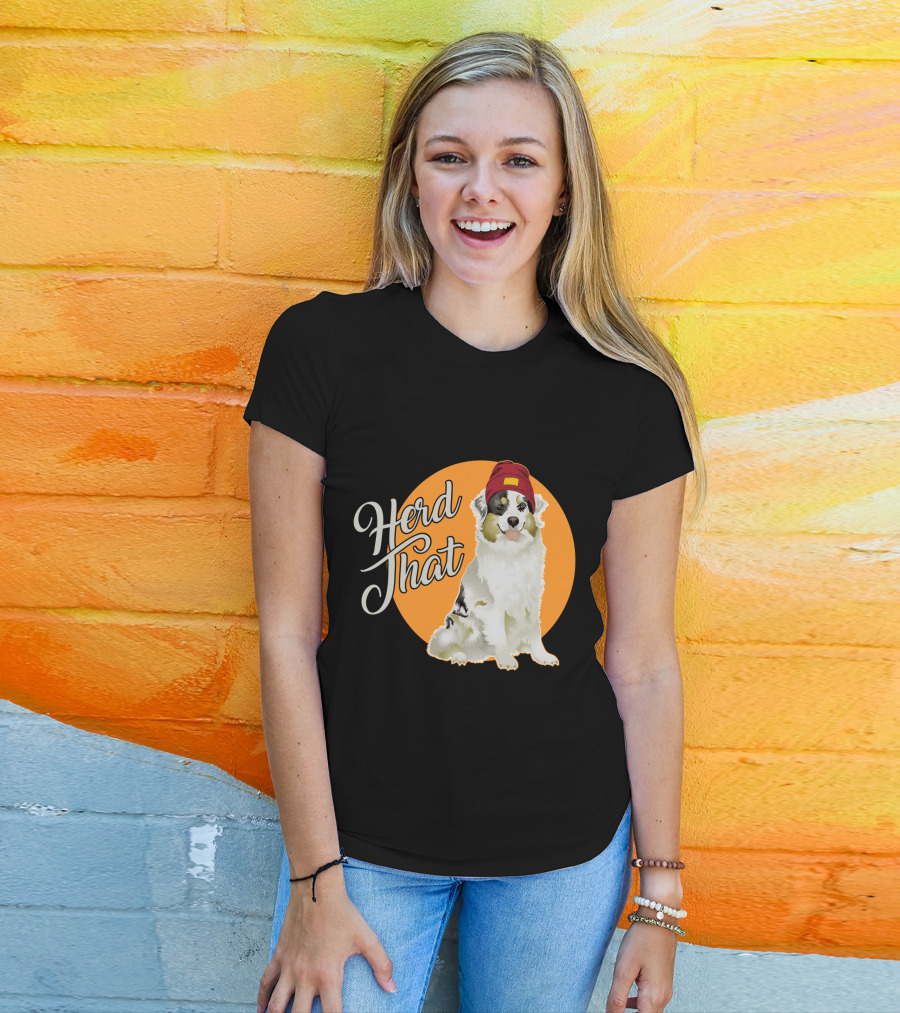 Herd That Funny Australian Shepherd Animal Lover Dog T-Shirt
