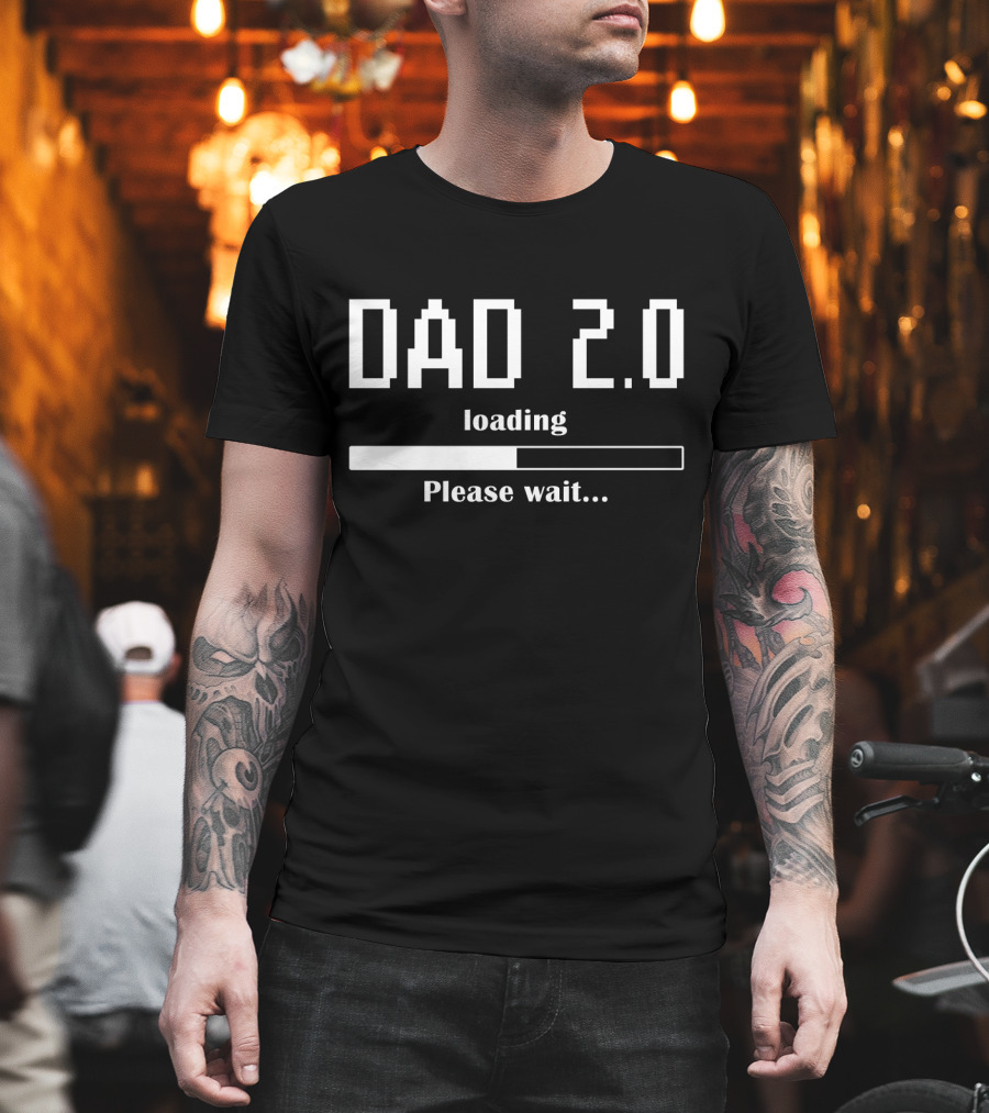 Dad 2.0 Loading Please Wait Progress Bar T-Shirt