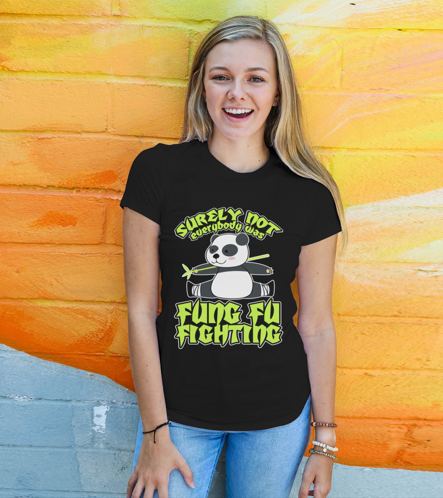 Surely Not Everybody Was Kung Fu Fighting Panda With Bamboo T-Shirt