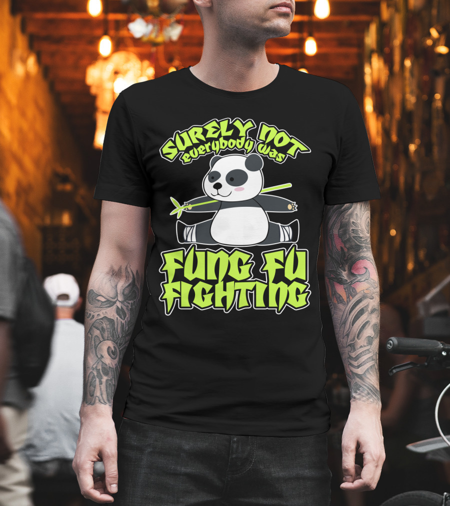 Surely Not Everybody Was Kung Fu Fighting Panda with Bamboo T-Shirt