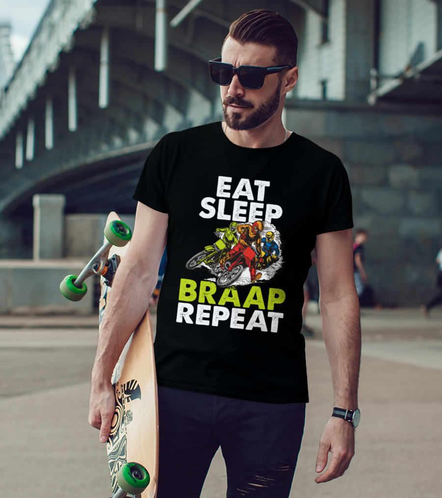 Eat Sleep Braap Repeat Motocross Dirt Bike T-Shirt