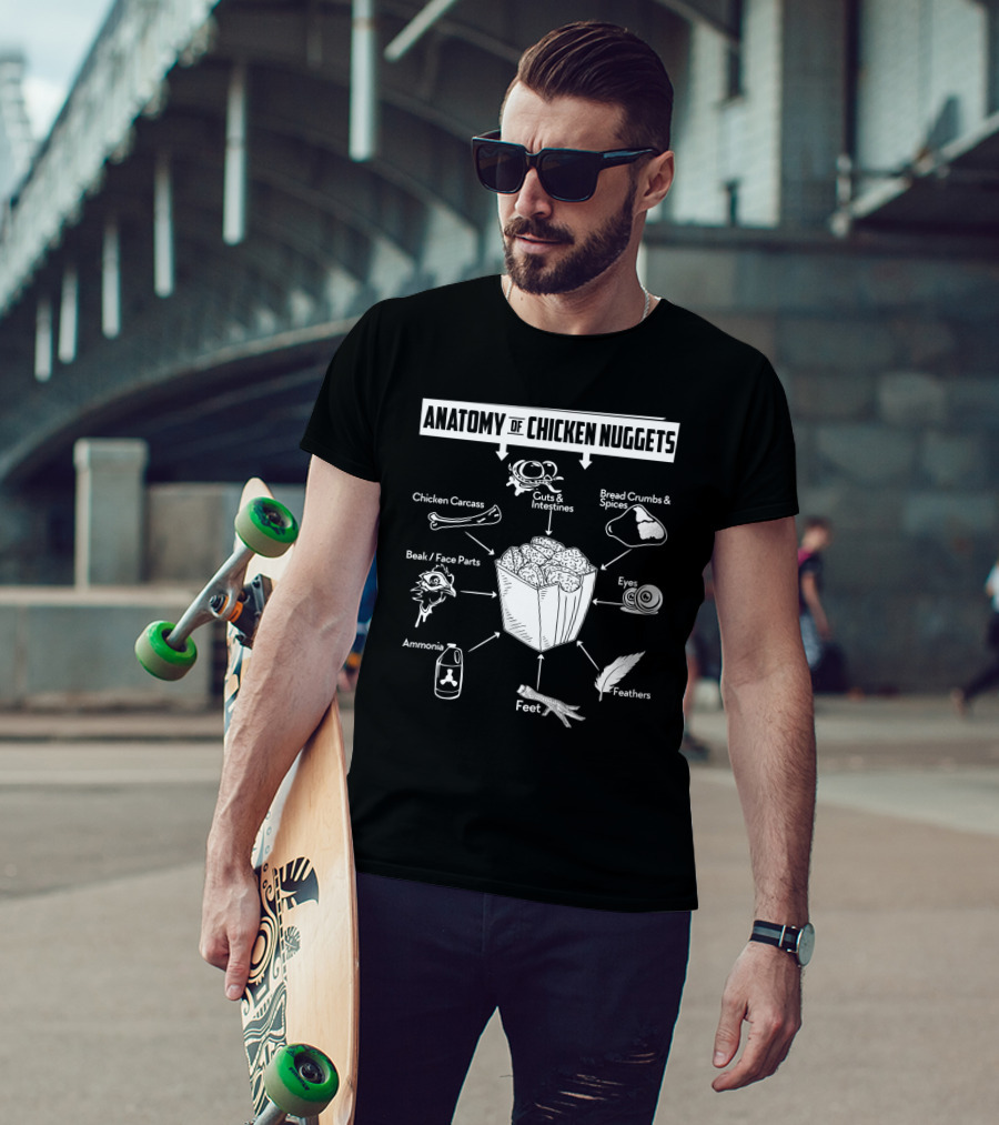 Anatomy Of Chicken Nuggets Guts Bread Crumbs Beak Eyes Ammonia Feathers T-Shirt