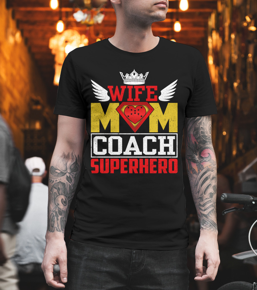 Wife Mom Coach Superhero Crown Wings Shield Heart T-Shirt