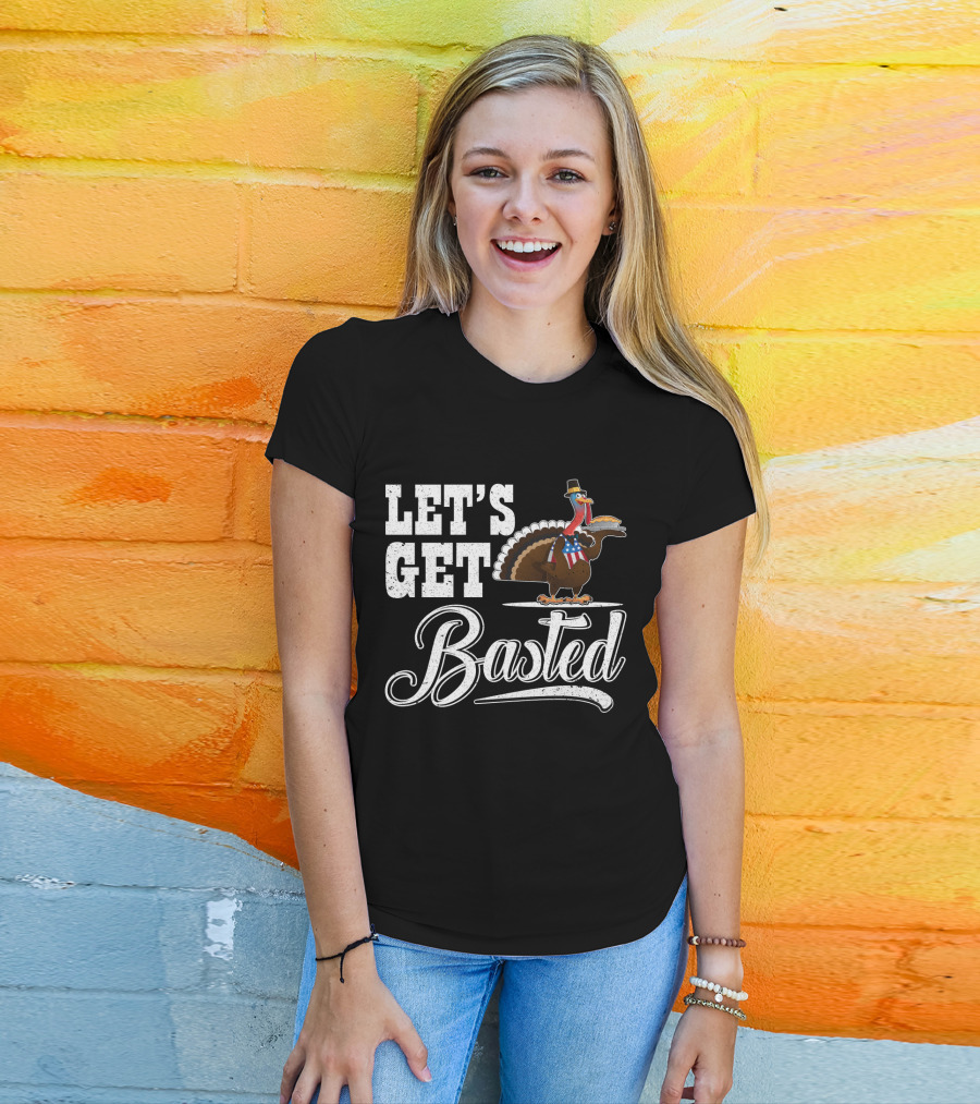 Let's Get Basted Thanksgiving Turkey With Hat And Bowtie T-Shirt