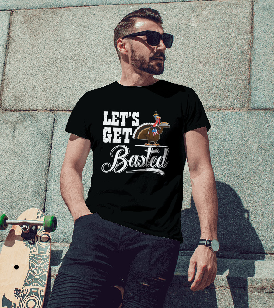 Let's Get Basted Thanksgiving Turkey With Hat And Bowtie T-Shirt