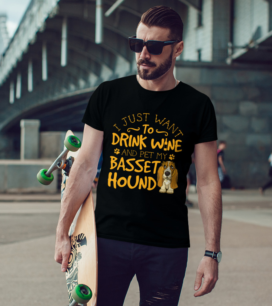 I Just Want To Drink Wine And Pet My Basset Hound T-Shirt