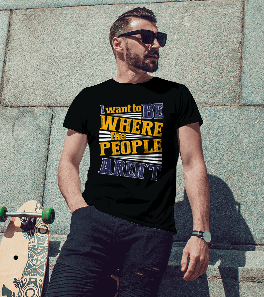 I Want To Be Where The People Aren't Retro T-Shirt