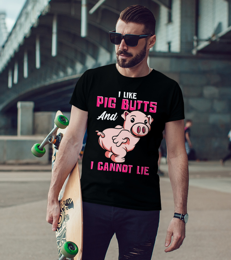 I Like Pig Butts And I Cannot Lie Cute Cartoon Pig T-Shirt