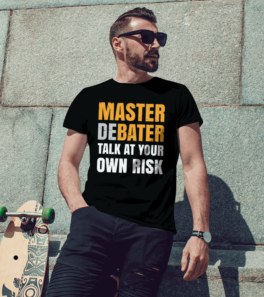 Master Debater Talk At Your Own Risk T-Shirt