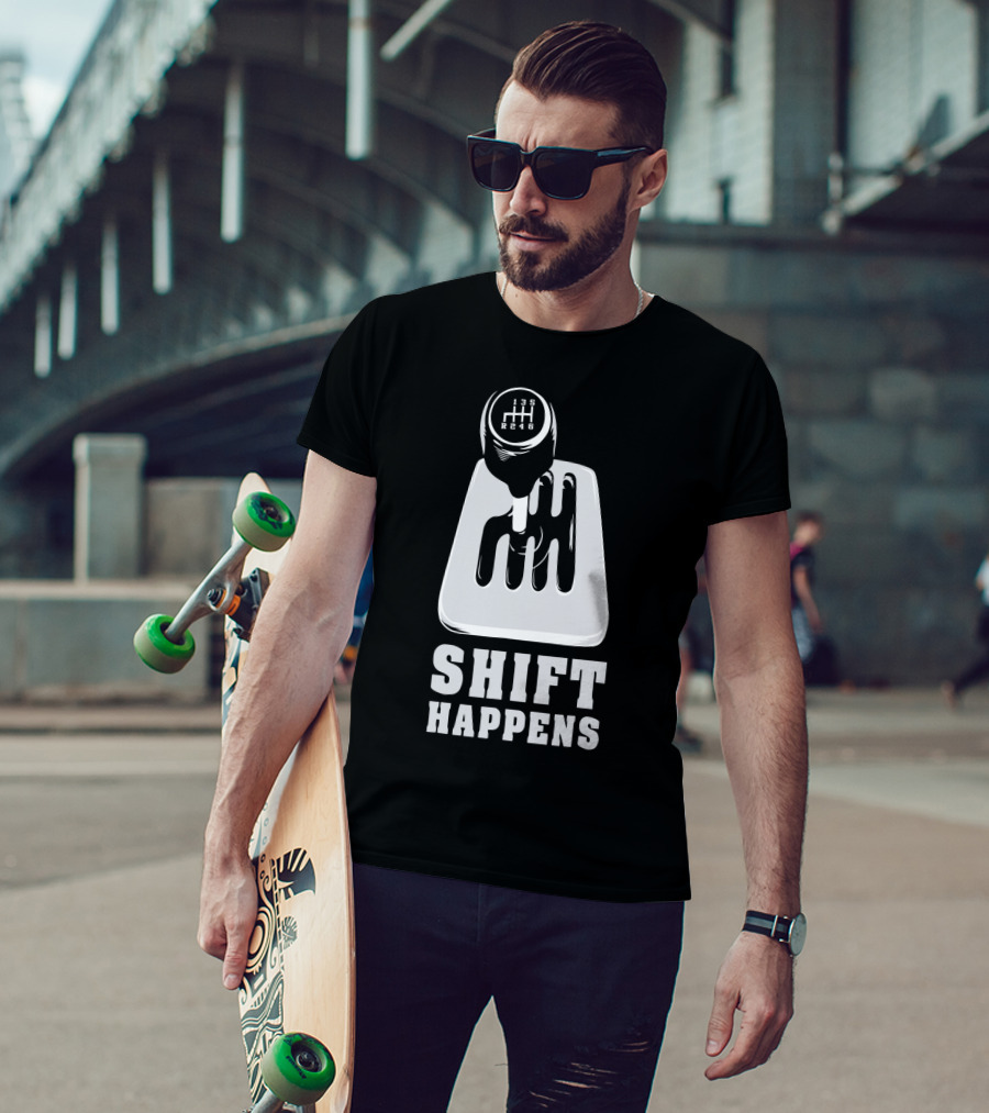 Shift Happens Gear Shift Manual Transmission Humor T-Shirt