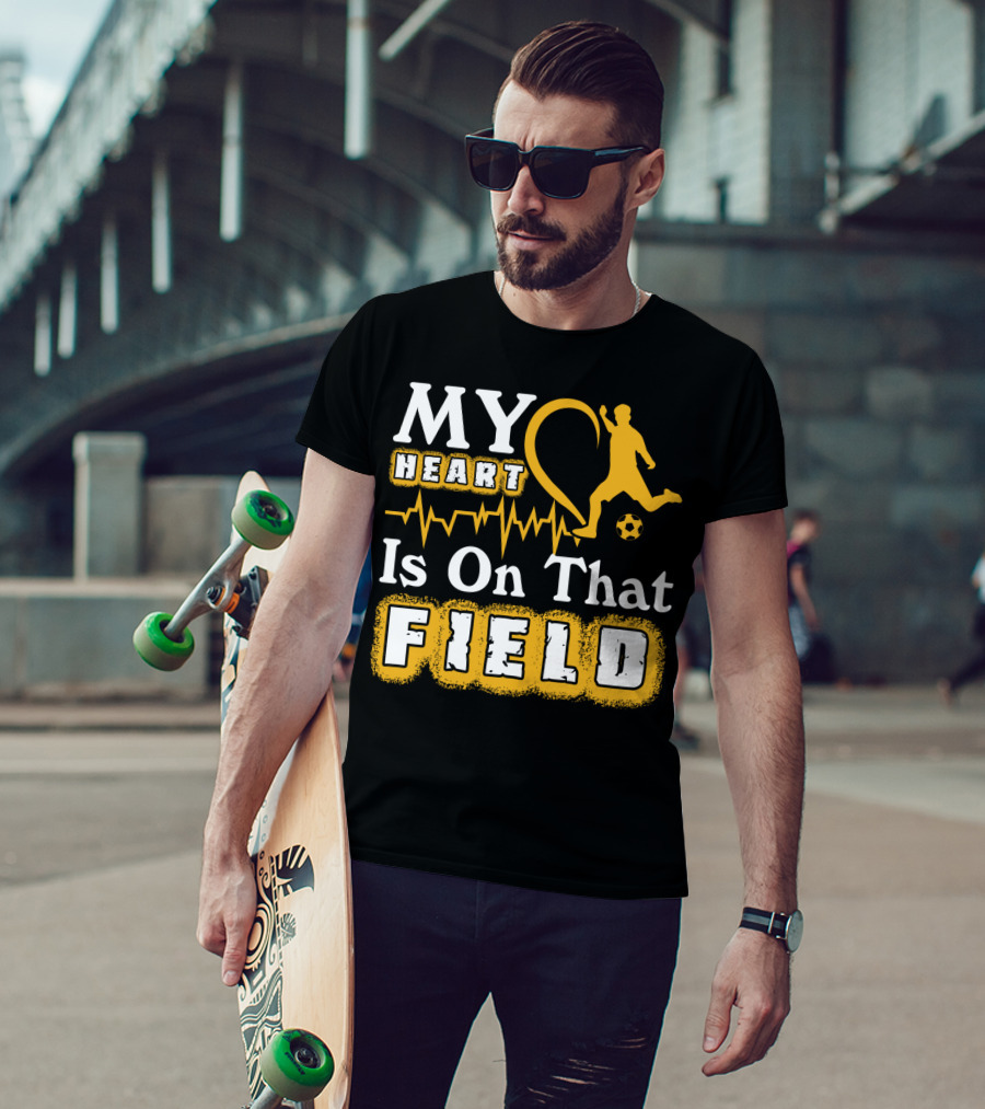 My Heart Is On That Field Soccer Lovers Player Heartbeat T-Shirt