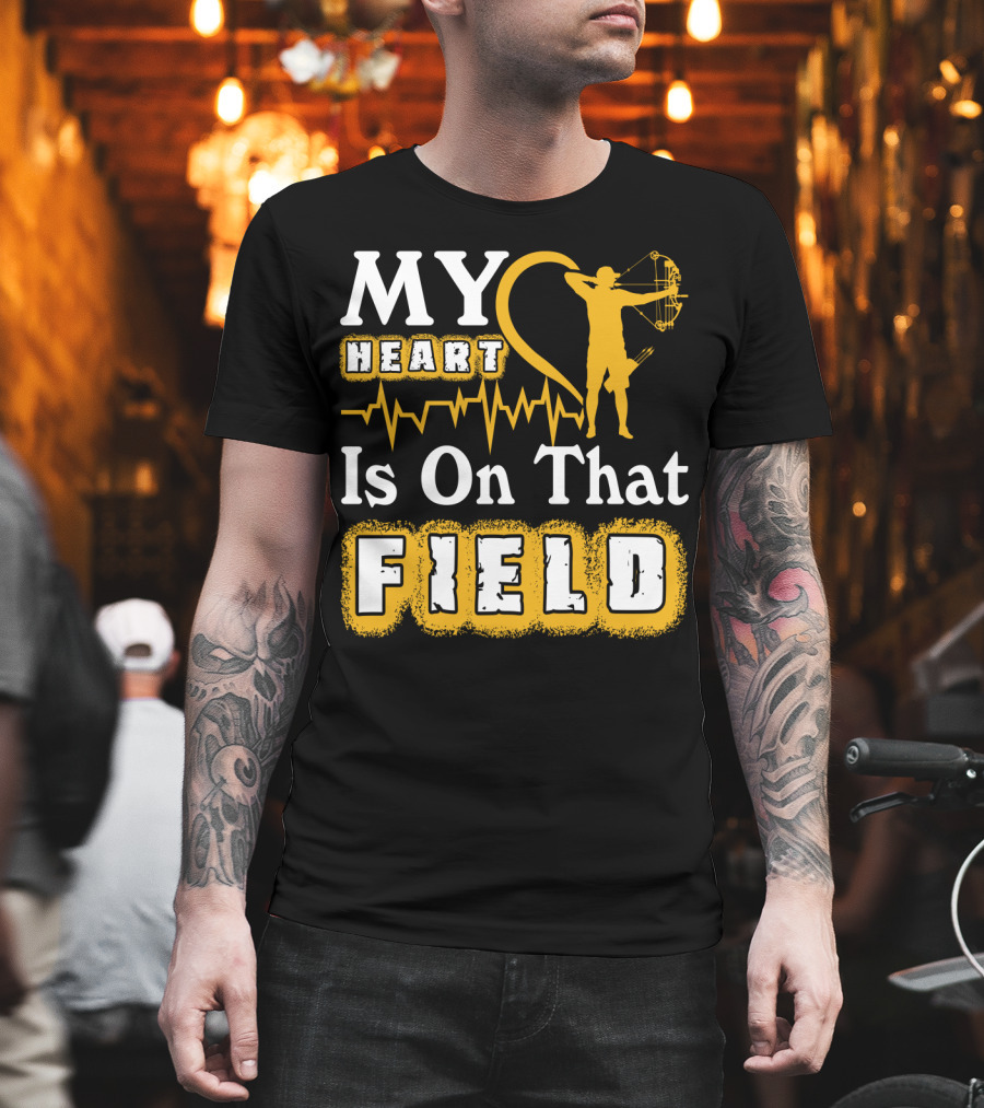 MY HEART Is On That FIELD Archery T-Shirt