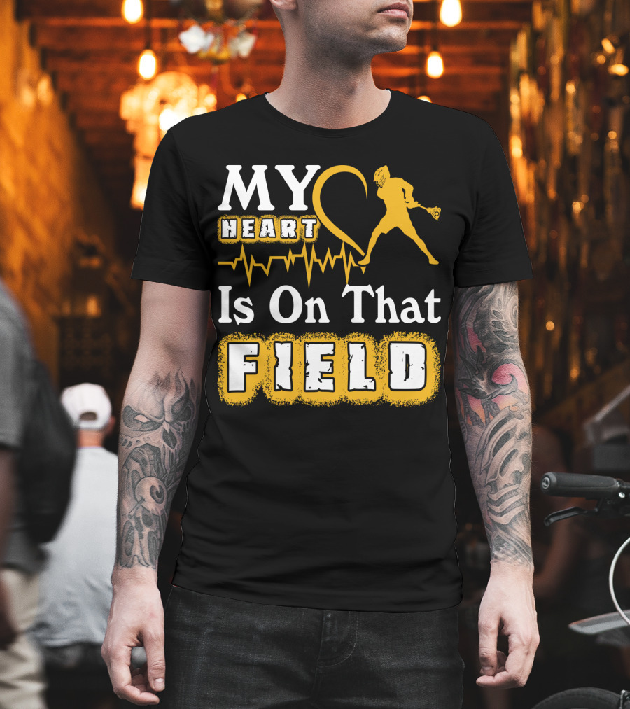 MY Heart Is On That Field Lacrosse T-Shirt