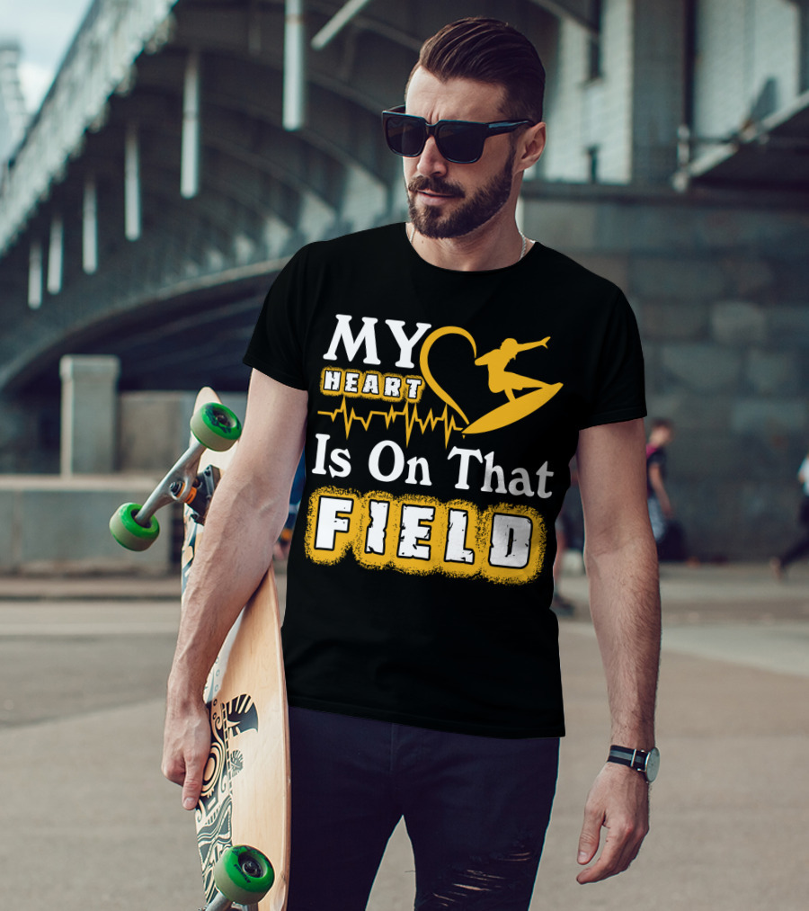 My Heart Surfing Is On That Field T-Shirt