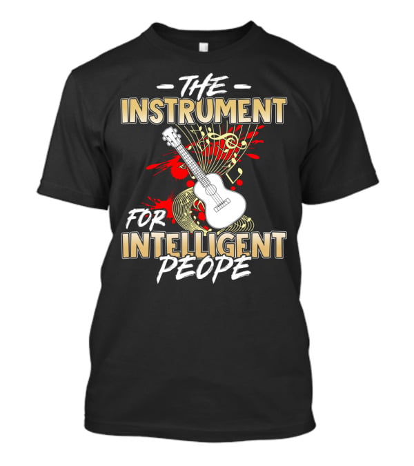 The Instrument For Intelligent People Ukulele T-Shirt
