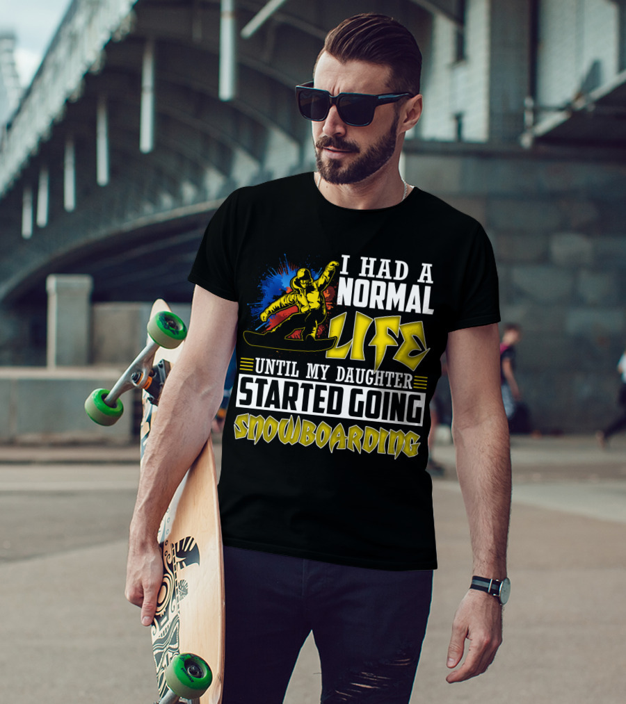 I Had A Normal Life Until My Daughter Started Going Snowboarding Snowboarder Art Explosion T-Shirt