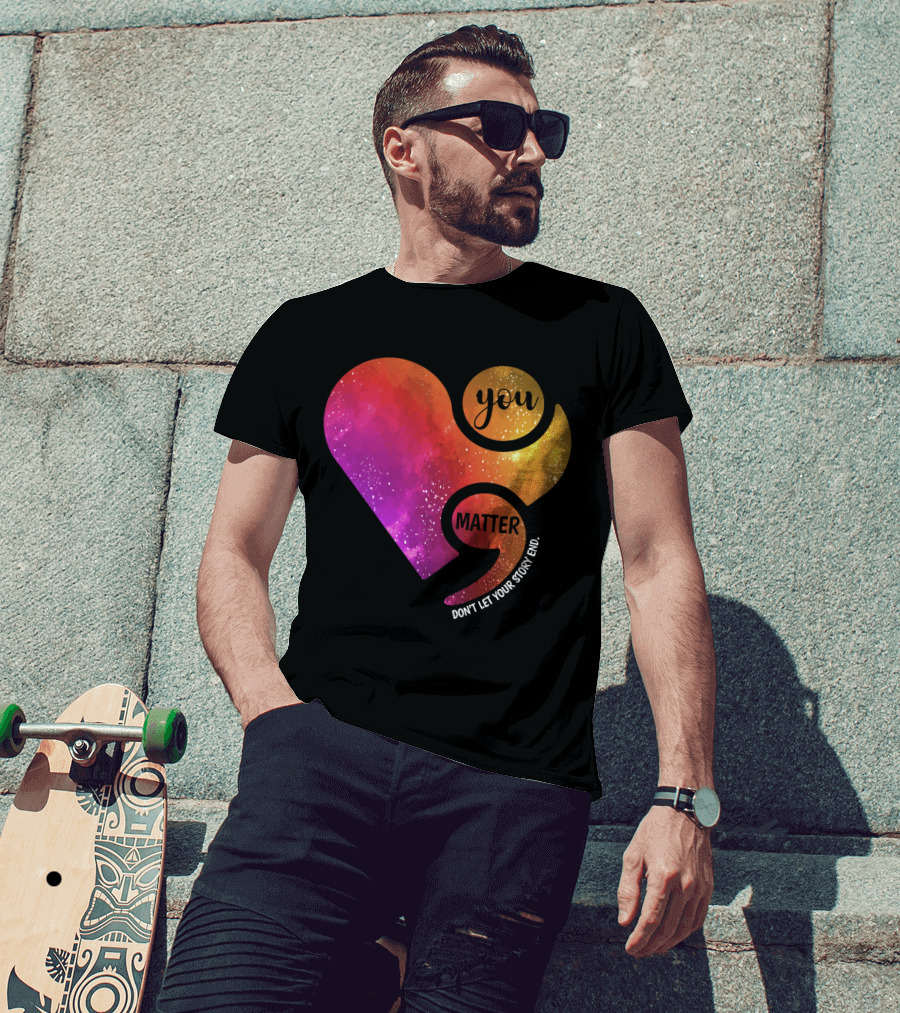 You Matter Don't Let Your Story End Suicide Prevention Awareness Heart T-Shirt