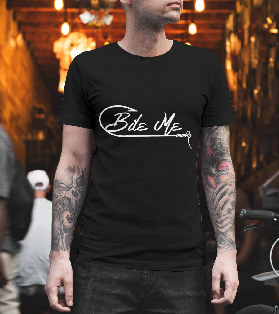Bite Me Fish Hook Curve Text With Hook T-Shirt