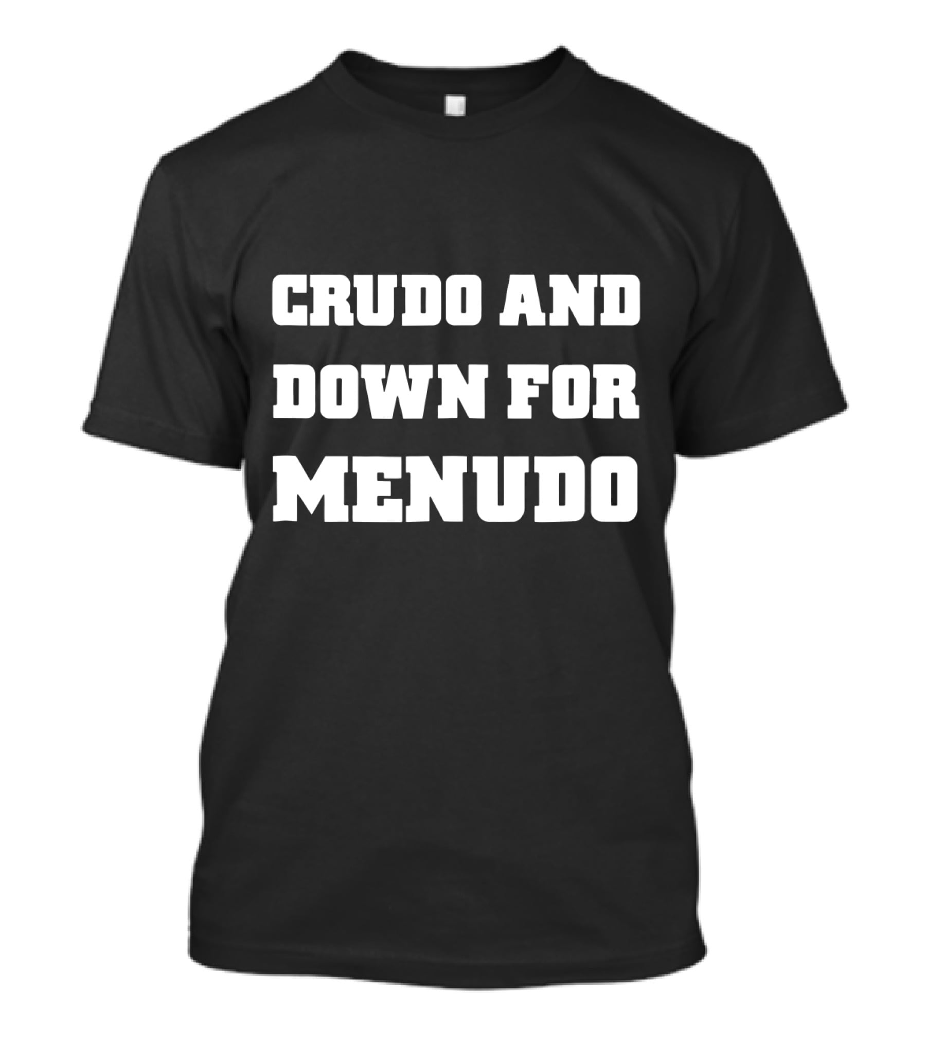 Crudo And Down For Menudo Funny Mexican Cinco De Mayo T-Shirt