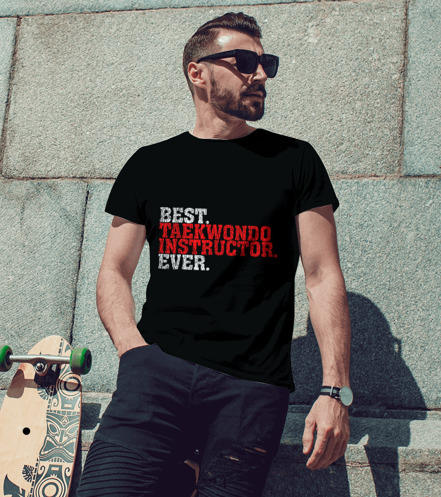 Best Taekwondo Instructor Ever T-Shirt