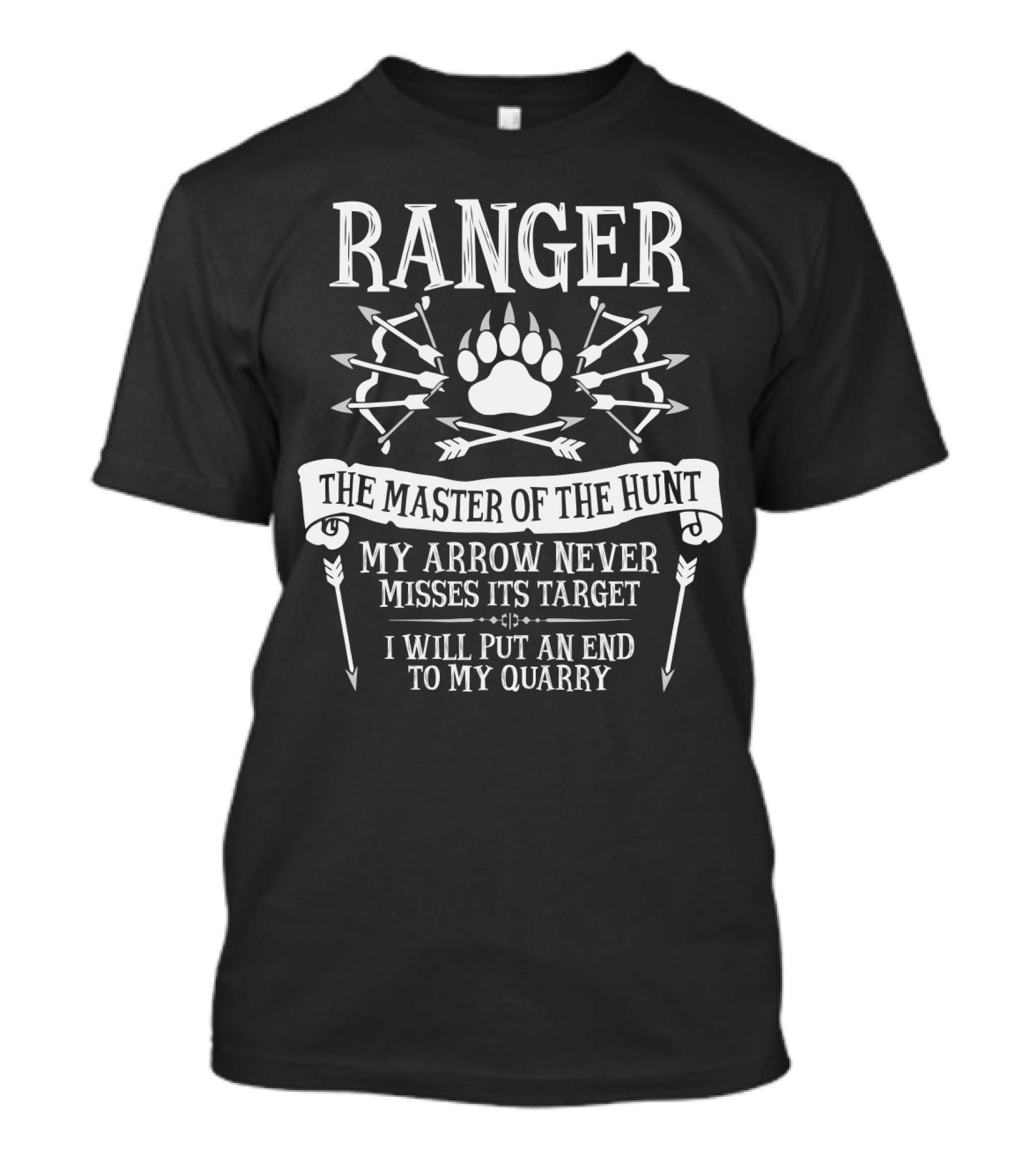 Ranger Master Of The Hunt My Arrow Never Misses Its Target I Will Put An End To My Quarry Fantasy RPG DND T-Shirt