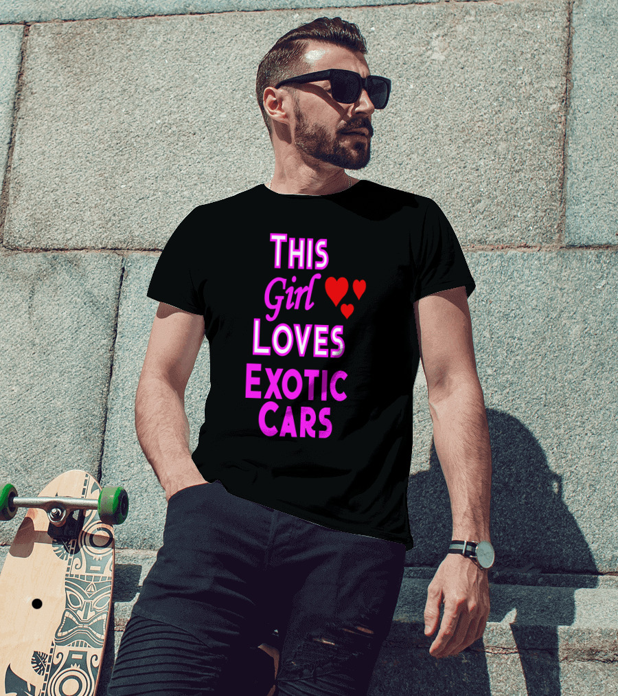 This Girl Loves Exotic Cars With Red Hearts T-Shirt