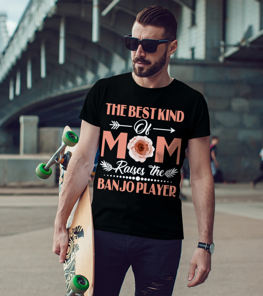 The Best Kind Of Mom Raises The Banjo Player Floral Arrows Mother's Pride T-Shirt