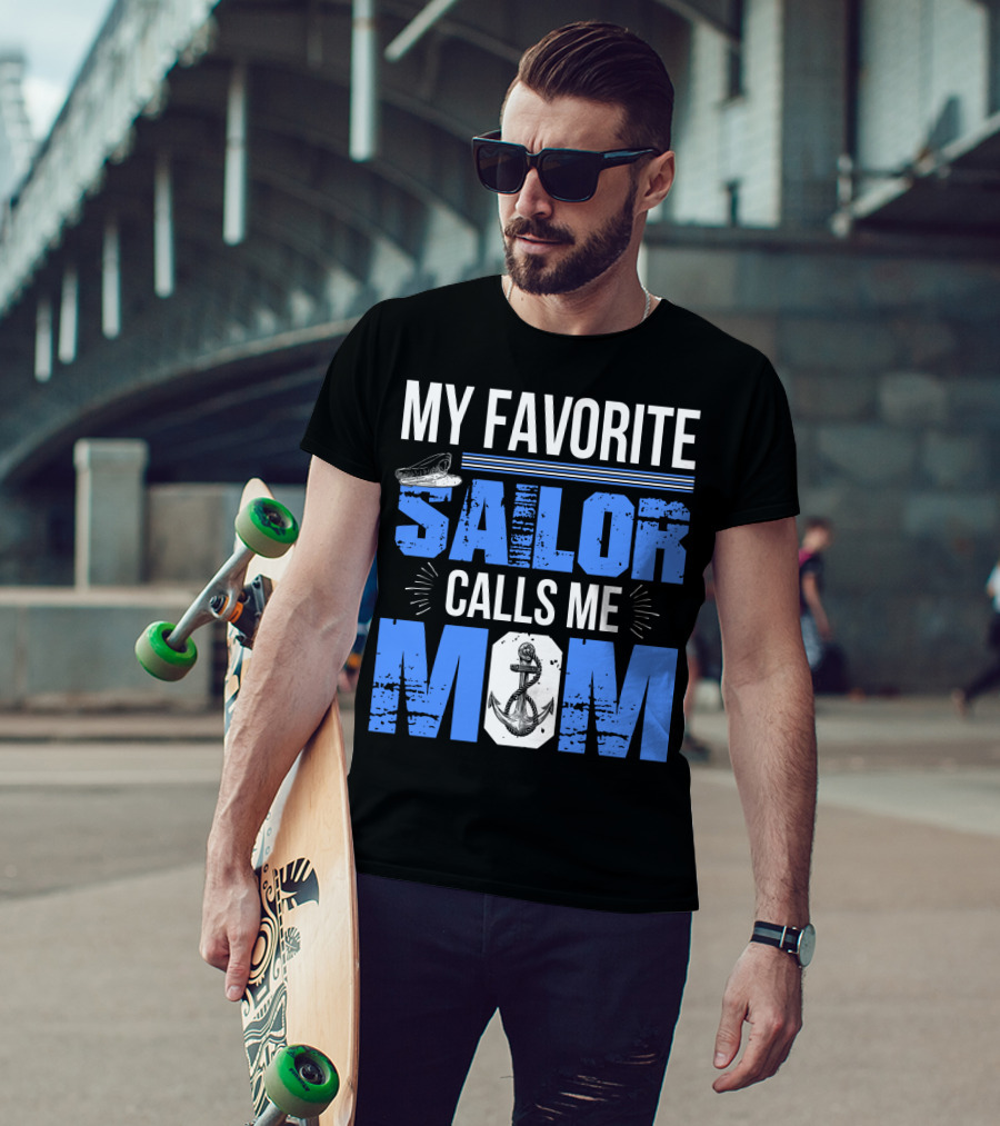 My Favorite Sailor Calls Me Mom T-Shirt