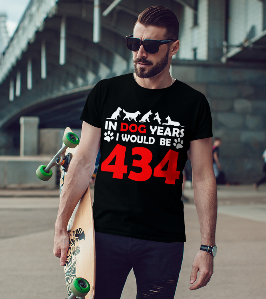 In Dog Years I Would Be 434 With Animal Silhouettes And Paw Prints T-Shirt