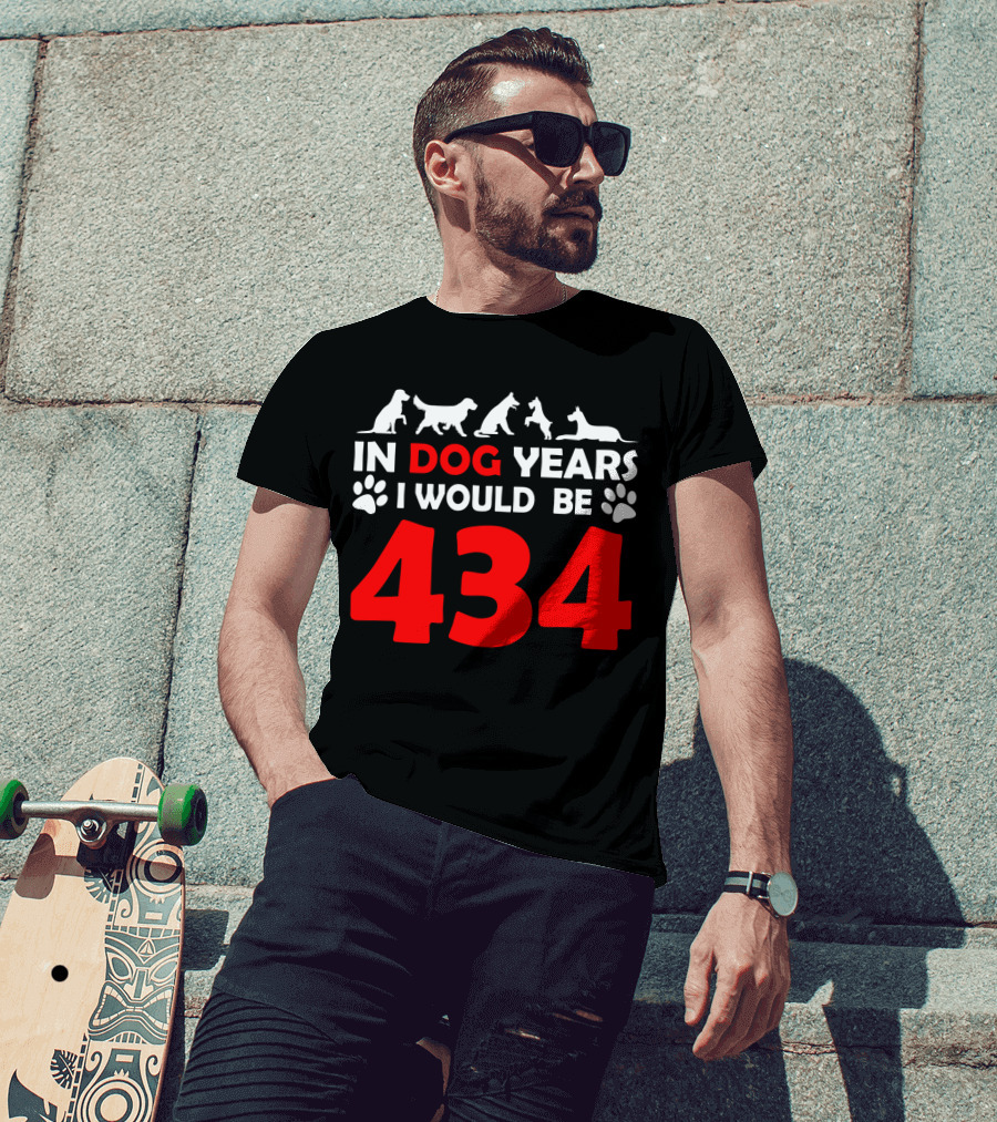 In Dog Years I Would Be 434 With Animal Silhouettes And Paw Prints T-Shirt