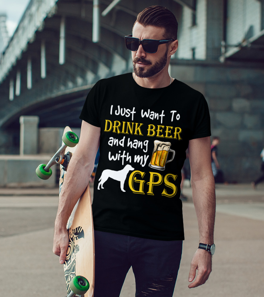 I Just Want To Drink Beer And Hang With My GPS Dog Silhouette Beer Mug T-Shirt