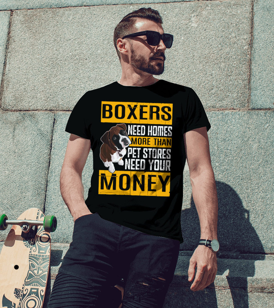 Boxers Need Homes More Than Pet Stores Need Your Money Puppy Appeal T-Shirt