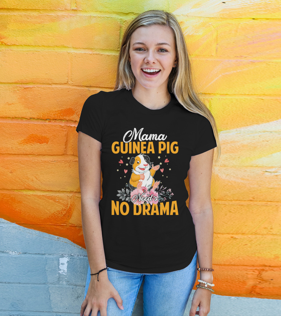 Mama Guinea Pig Need's No Drama Hearts Stars Flowers T-Shirt