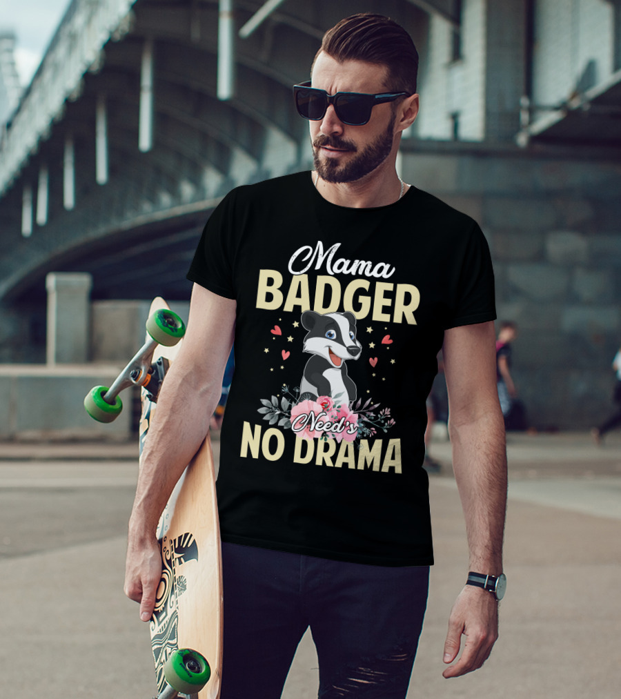 Mama Badger Need's No Drama Cute Badger With Flowers And Hearts T-Shirt