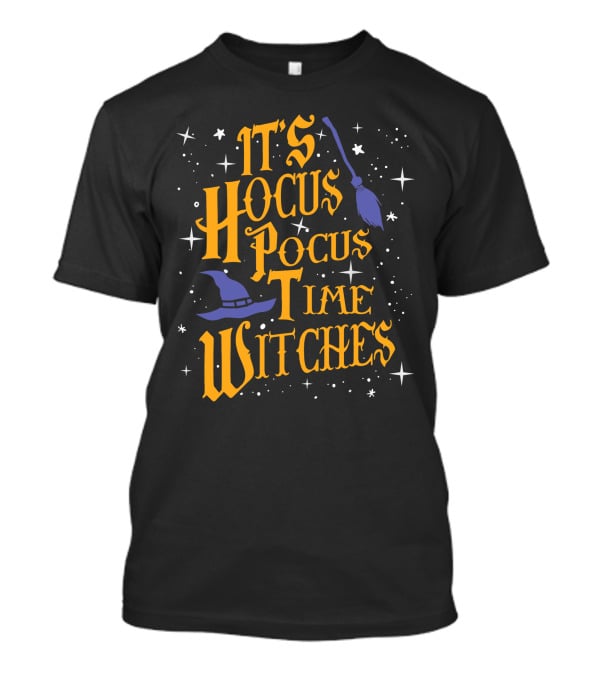 Halloween It's Hocus Pocus Time Witches With Stars Broom And Hat T-Shirt