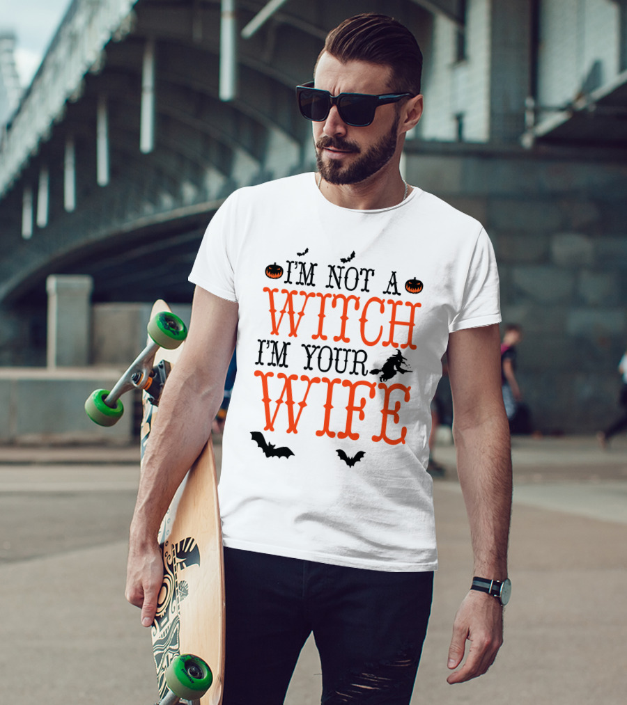 I'm Not A Witch I'm Your Wife Halloween Bats Pumpkins Witch T-Shirt