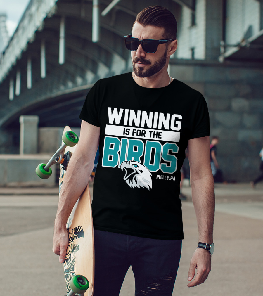 Winning Is For The Birds Philly PA Football T-Shirt