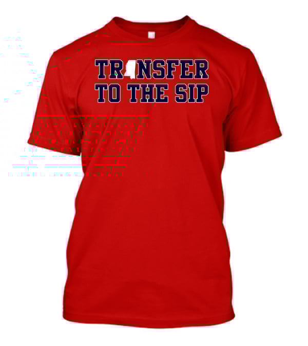 Transfer To The Sip Mississippi Logo T-Shirt