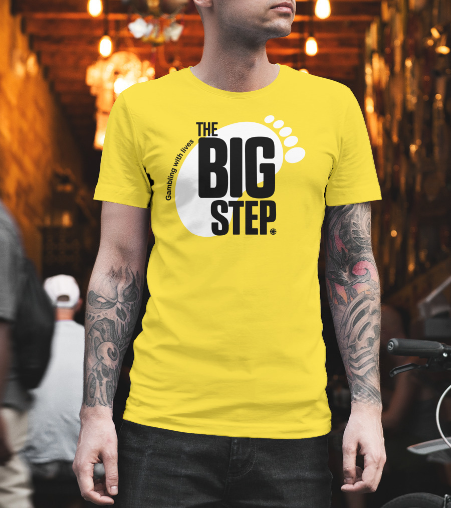 Gambling With Lives The Big Step Footprint T-Shirt