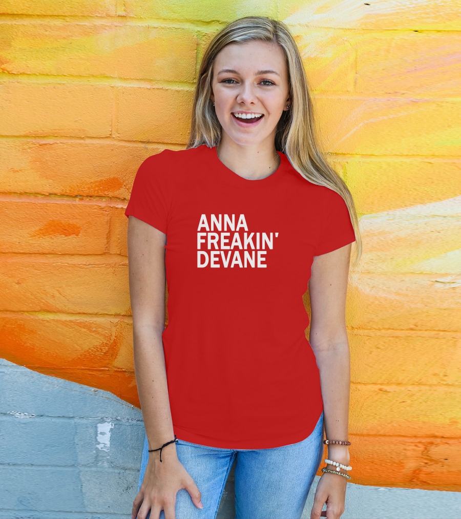 Anna Freakin Devane T-Shirt