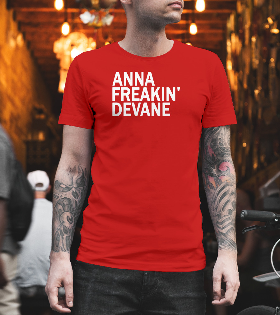 Anna Freakin Devane T-Shirt