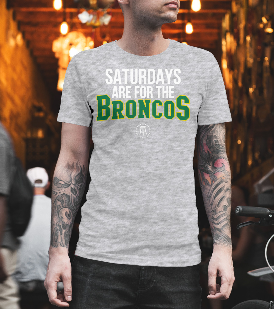 Saturdays Are For The Broncos T-Shirt