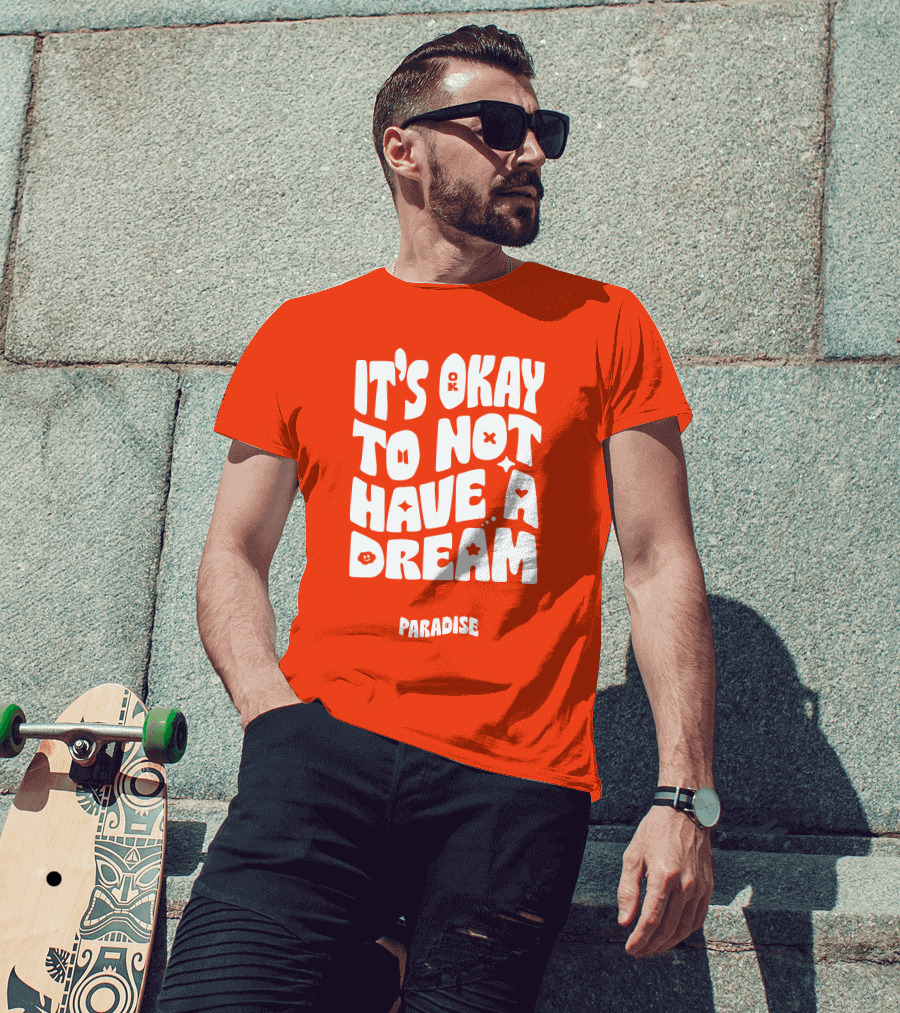 It's Okay To Not Have A Dream Paradise BTS T-Shirt