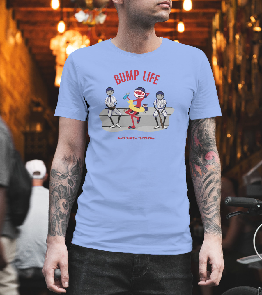 Bump Life Just Threw Yesterday Rob Friedman Baseball Humor Bench Scene T-Shirt