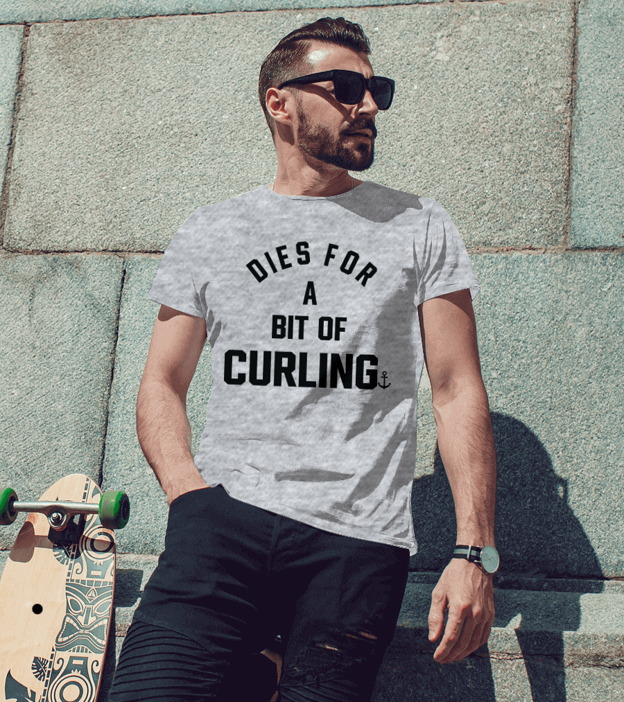Dies For A Bit Of Curling Devin Heroux Anchor T-Shirt