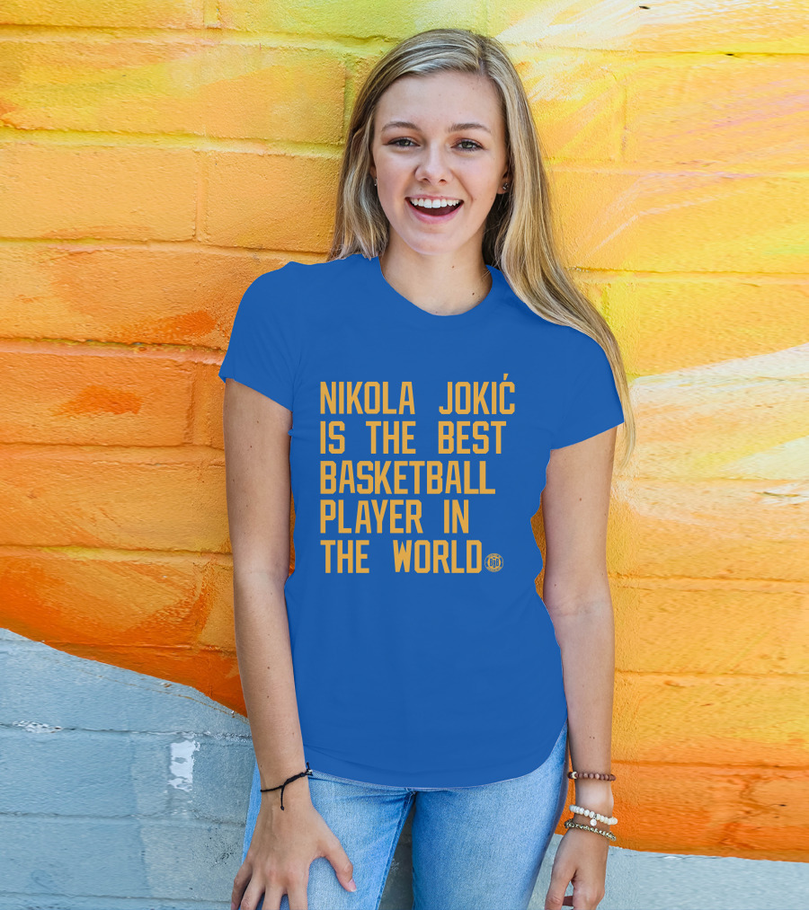 Nikola Jokic Is The Best Basketball Player In The World BBB T-Shirt
