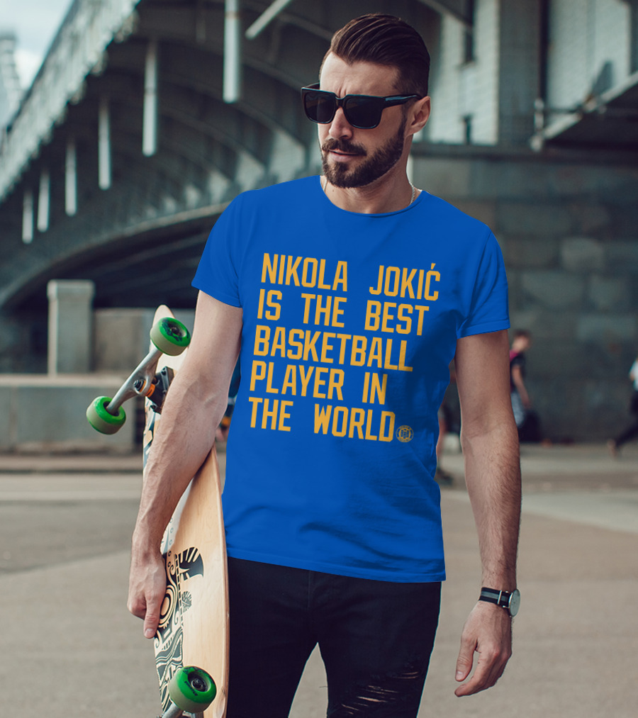 Nikola Jokic Is The Best Basketball Player In The World BBB T-Shirt