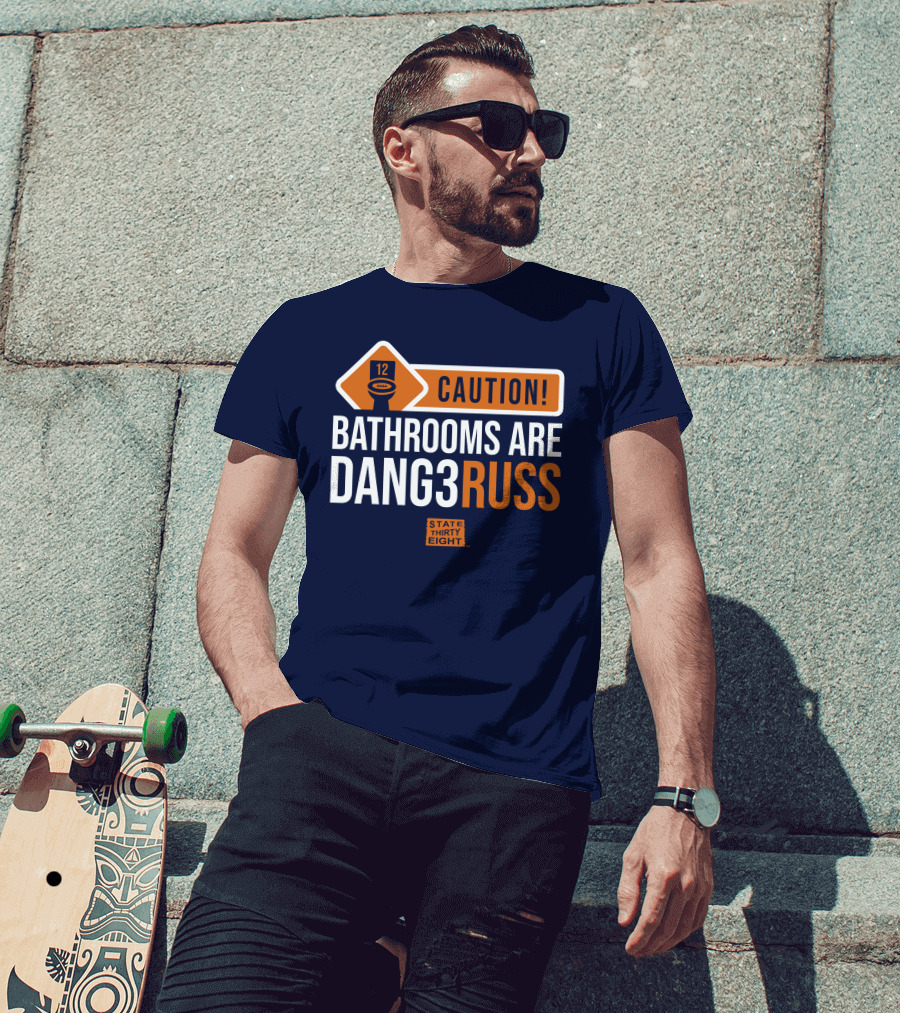 CAUTION Bathrooms Are Dang3Russ State Thirty Eight Football 12 T-Shirt